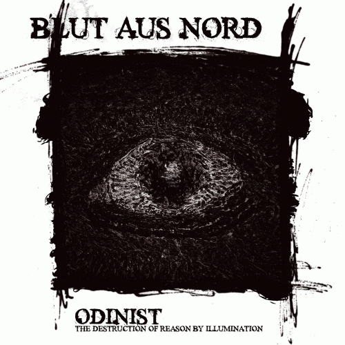 Blut Aus Nord : Odinist - The Destruction of Reason by Illumination